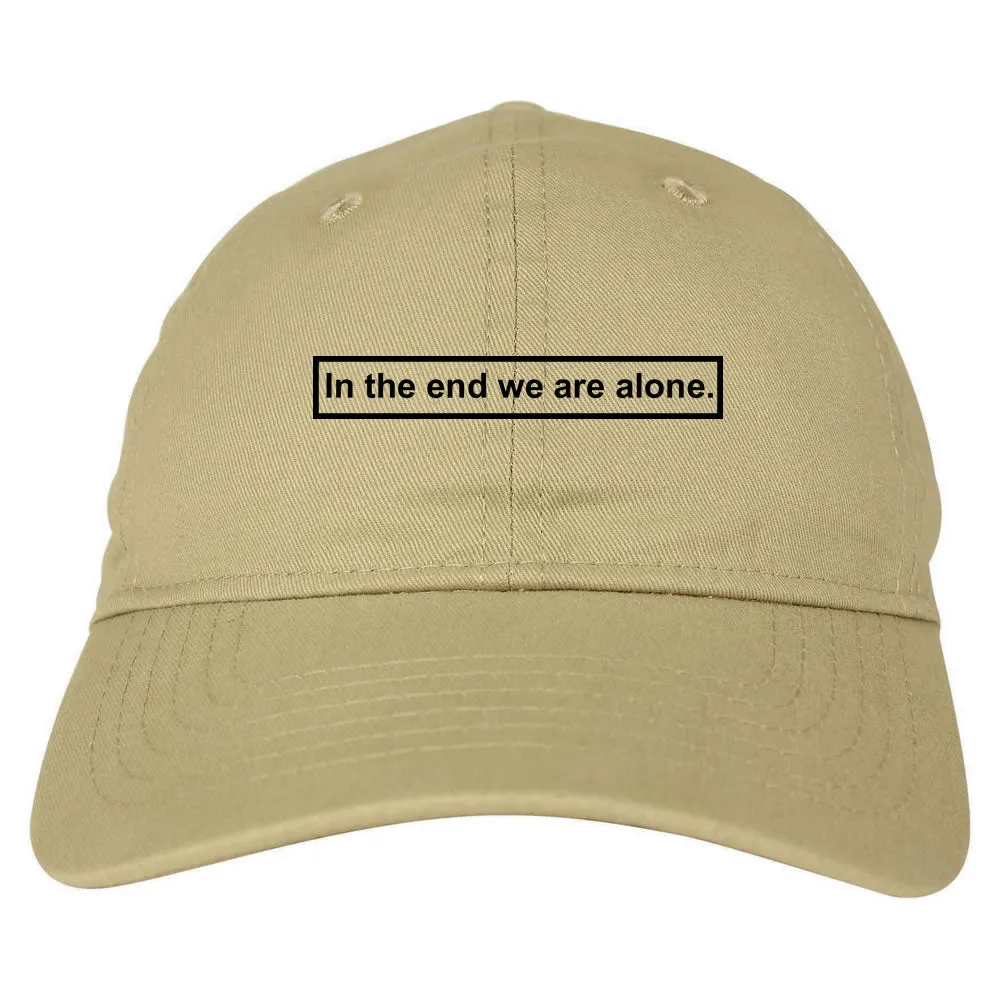 In The End We Are Alone Mens Dad Hat Baseball Cap